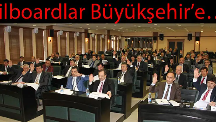 Bilboardlar Büyükşehir'e…