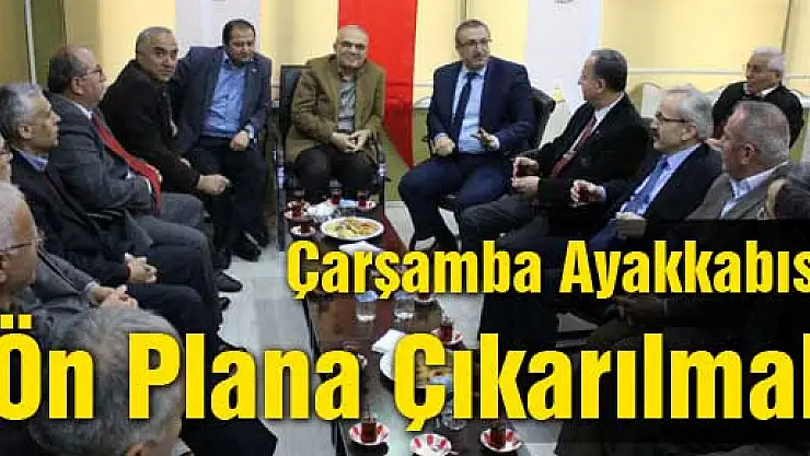'Çarşamba Ayakkabısı ön plana çıkarılmalı'
