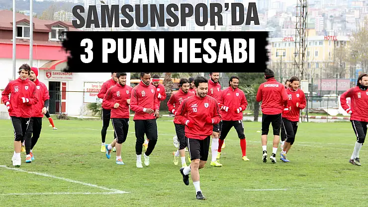 Samsunspor'da 3 Puan Hesabı