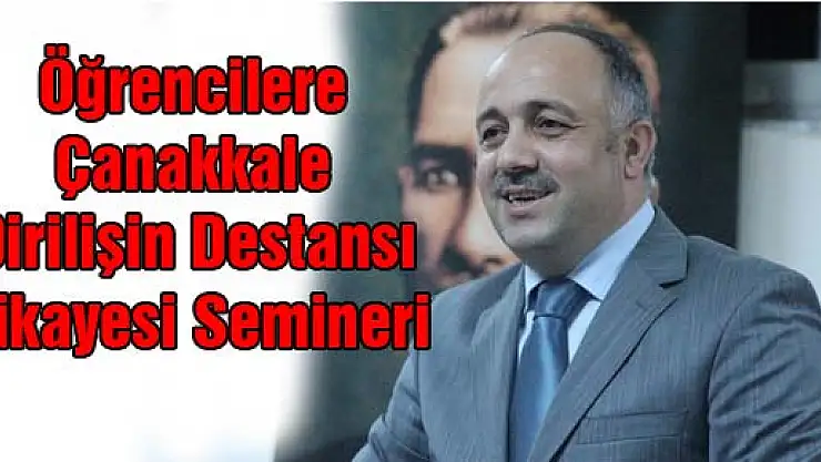 Öğrencilere 'Çanakkale: Dirilişin Destansı Hikayesi' Semineri