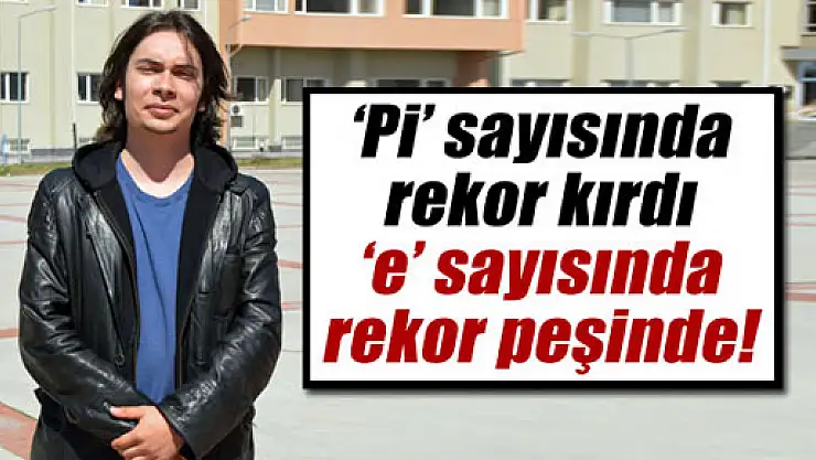 Pi sayısında rekor kıran öğrencinin yeni hedefi
