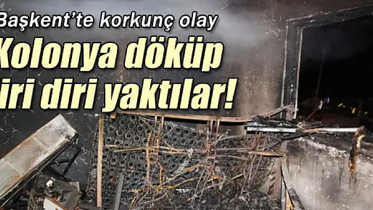 Yaşlı kadını kolonya döküp diri diri yaktılar