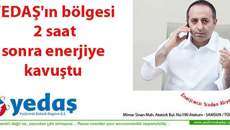 YEDAŞ'ın bölgesi 2 saat  sonra enerjiye kavuştu