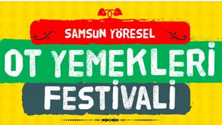 Samsun Yöresel Ot Yemekleri Festivali' 18 Nisan'da