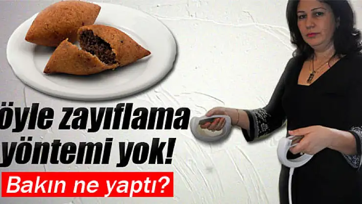 İçli köfte yiyerek zayıfladı