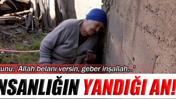 İnsanlığın yandığı an!