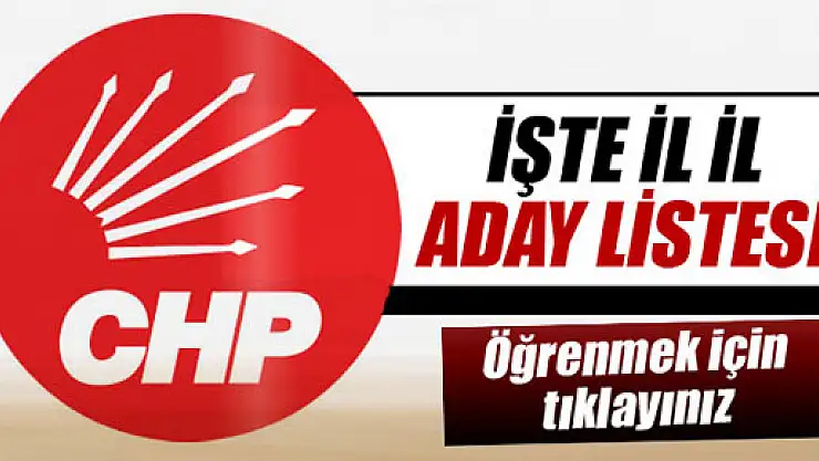 CHP'nin il il aday listesi