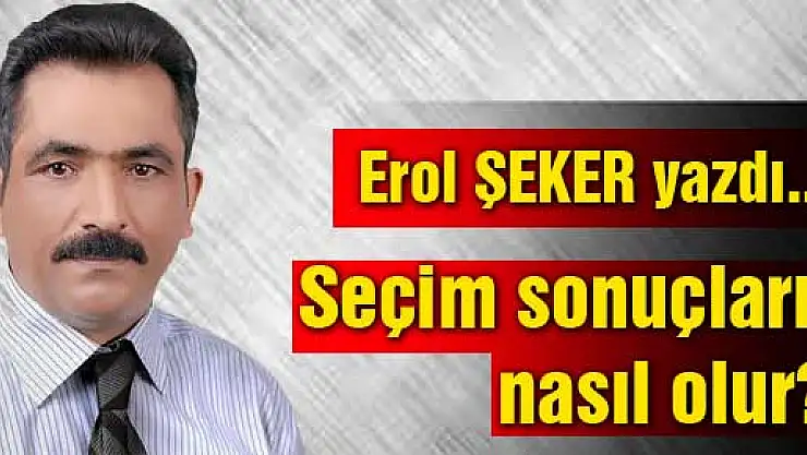 Seçim sonuçları nasıl olur?