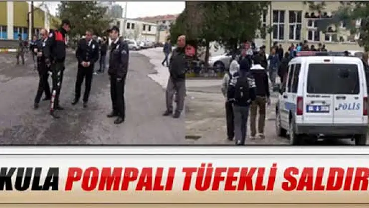 Aksaray'da okula pompalı tüfekli saldırı