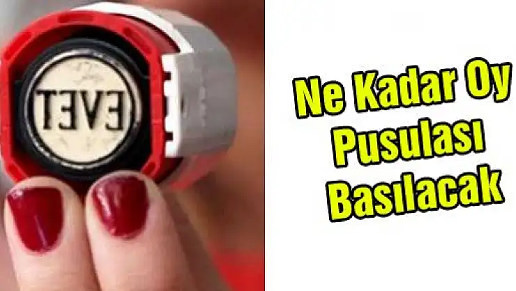 Ne Kadar Oy Pusulası Basılacak?