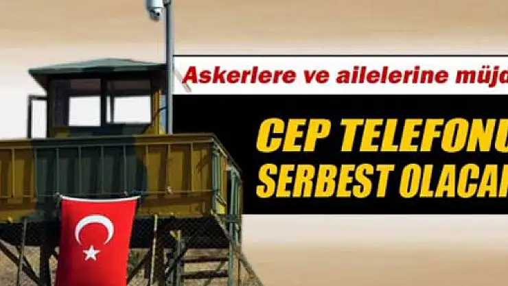 Kışlada cep telefonu kullanımı serbest olacak