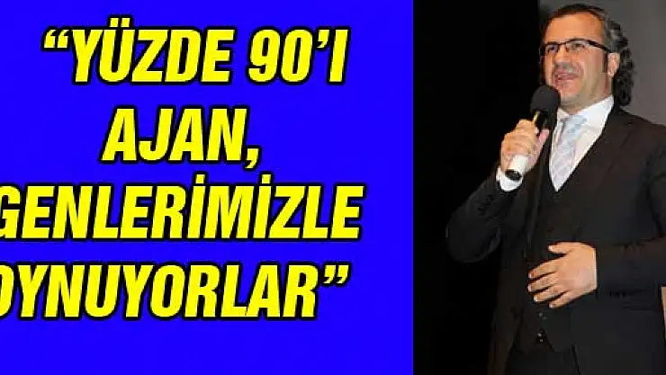 'YÜZDE 90'I AJAN, GENLERİMİZLE OYNUYORLAR'