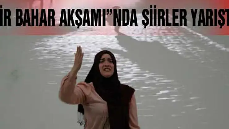 BİR BAHAR AKŞAMI'NDA ŞİİRLER YARIŞTI