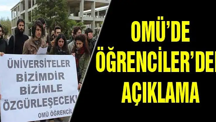 OMÜ'DE ÖĞRENCİLER'DEN AÇIKLAMA