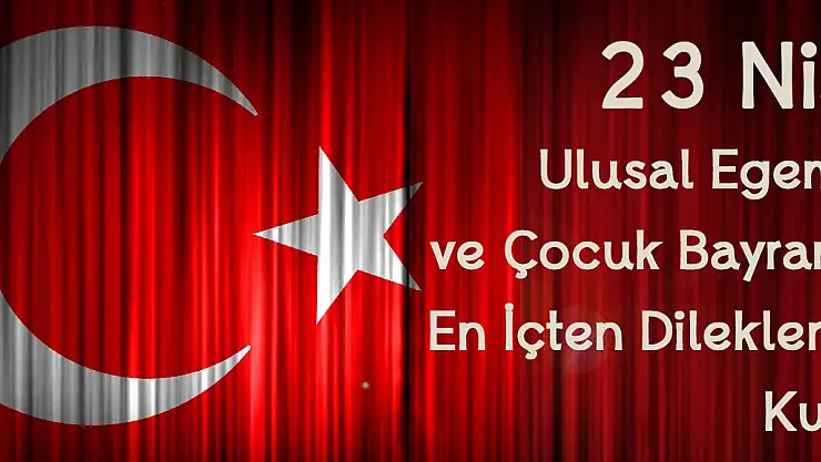 23 Nisan Ulusal Egemenlik ve Çocuk Bayramı kutlu olsun