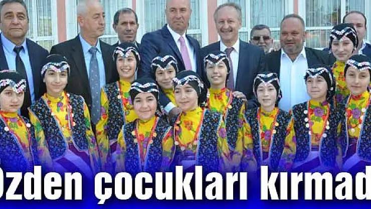 Özden çocukları kırmadı