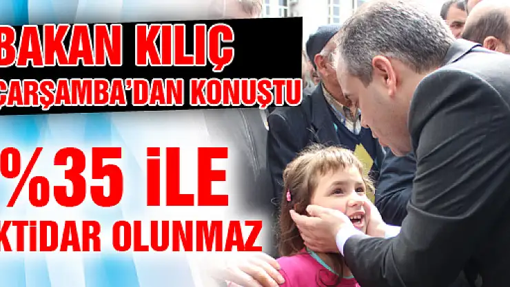 '%35 İLE İKTİDAR OLUNMAZ'