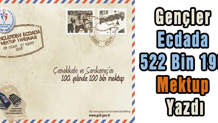Gençler Ecdada 522 Bin 190 Mektup Yazdı 