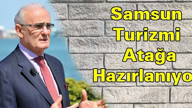 Samsun Turizmi Atağa Hazırlanıyor