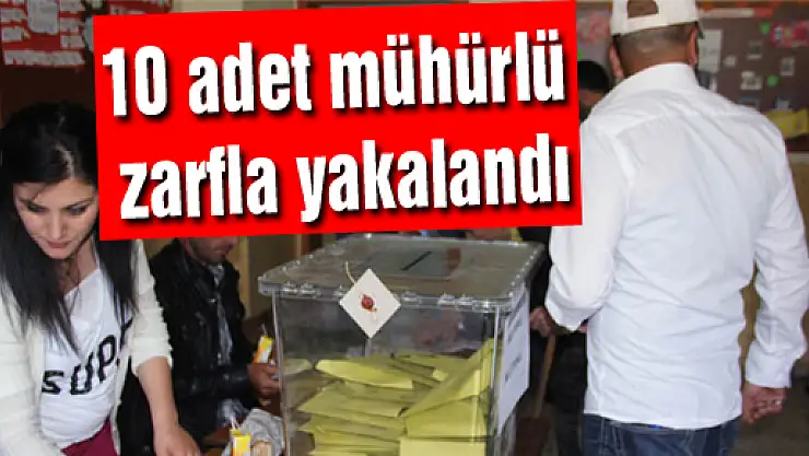 10 adet mühürlü zarfla yakalandı