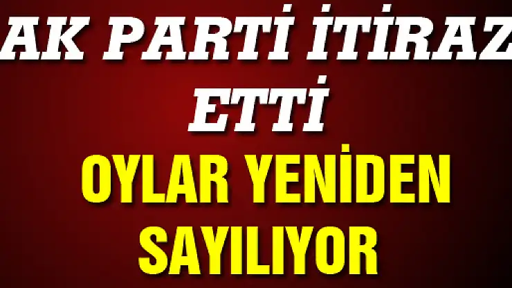AK PARTİ İTİRAZ ETTİ SAMSUN'DA OYLAR YENİDEN SAYILIYOR