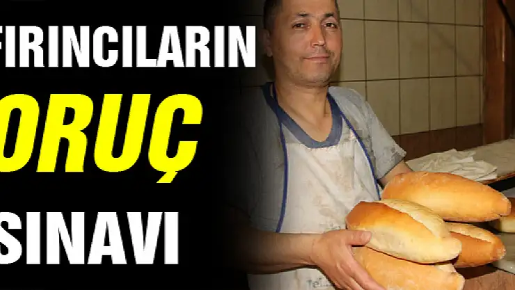 RAMAZAN'DA FIRINCILARIN SICAKLA SINAVI