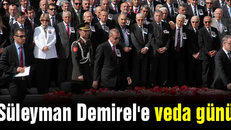 Süleyman Demirel'e veda günü
