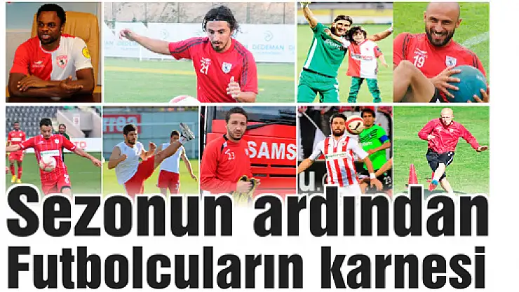 Sezonun ardından Futbolcuların karnesi