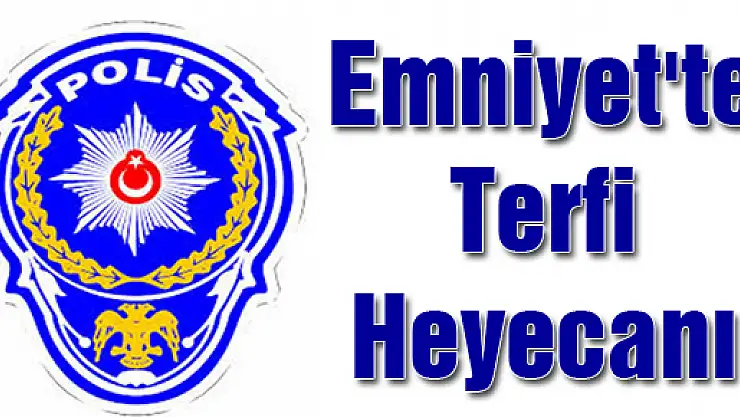 Emniyet'te terfi heyecanı