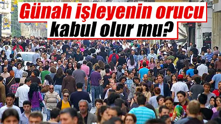 Günah işleyenin orucu kabul olur mu?