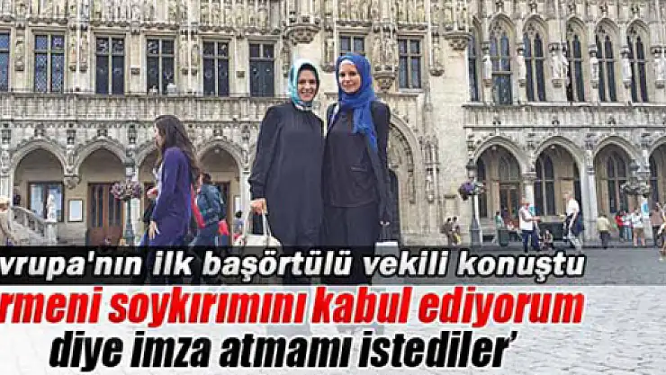 Belçika'nın Türk vekili Özdemir: 'Ermeni soykırımını kabul etmediğim için ihraç oldum'