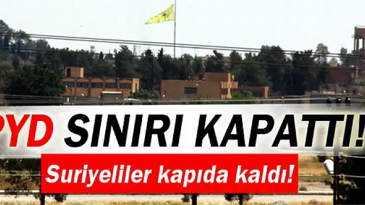 PYD, Tel Abyad Sınır Kapısını kapattı