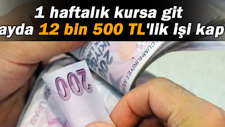 12 bin 500 TL maaşla iş imkanı