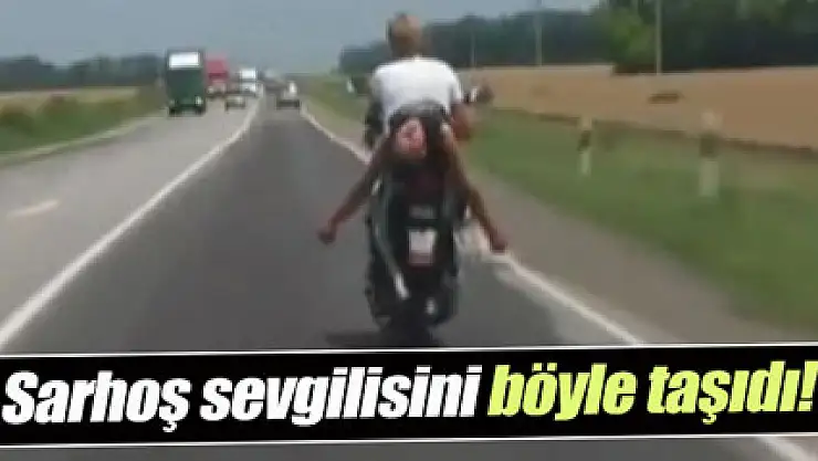 Sarhoş sevgilisini böyle taşıdı