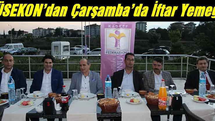 TÜSEKON'dan Çarşamba'da İftar Yemeği