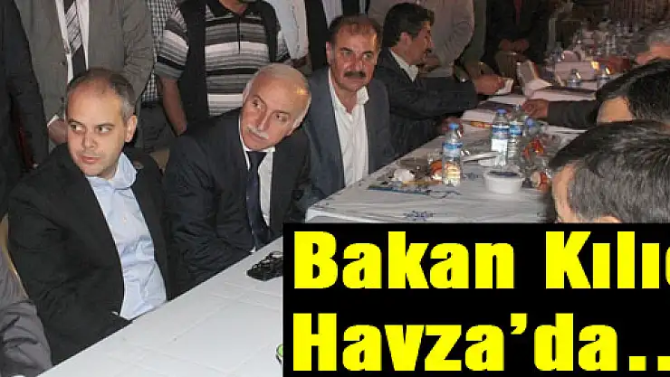 Bakan Kılıç Havza'da…