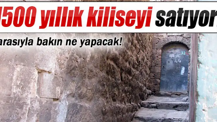 Tarihi kiliseyi satıp cami yaptıracak