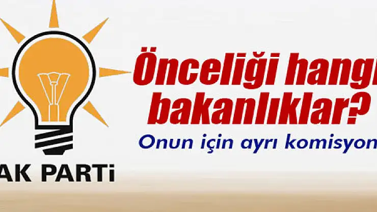 Ak Parti'nin önceliği hangi bakanlıklar olacak?