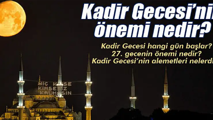 Kadir Gecesi'nin önemi nedir?
