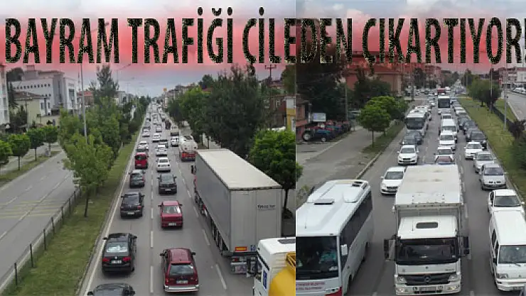 BAYRAM ARAÇ TRAFİĞİ ÇILDIRTIYOR!