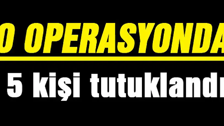 17 BİN 659 ADET UYUŞTURUCU HAP İLE YAKALANAN 5 KİŞİ TUTUKLANDI