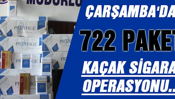 ÇARŞAMBA'DA 722 PAKET KAÇAK SİGARA OPERASYONU...