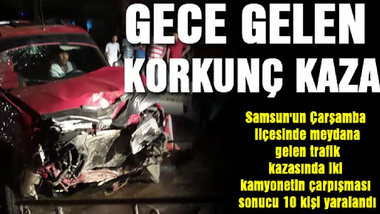 Gece feci kaza: 10 YARALI