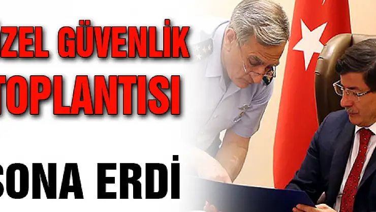 'Özel güvenlik toplantısı' sona erdi