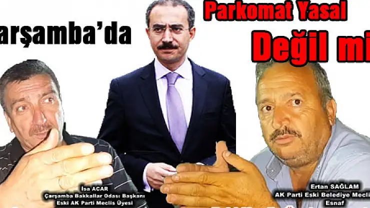 Çarşamba'da Parkomat yasal değil mi?