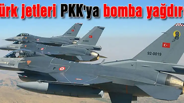 Türk jetleri PKK'ya bomba yağdırdı