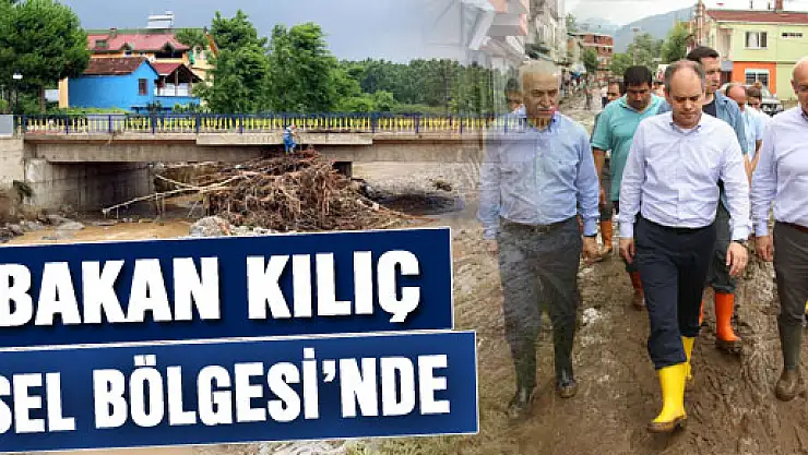 Bakan Kılıç Sel Bölgesi'nde