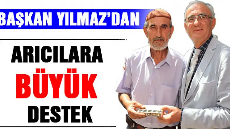 Başkan Yılmaz'dan Arıcılara Büyük Destek