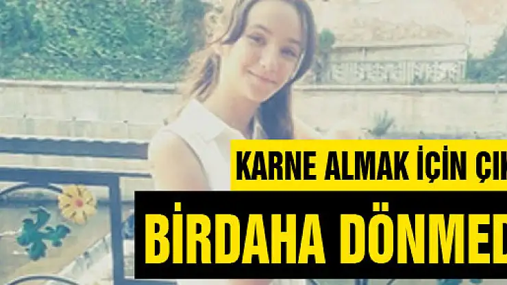 Evden çıktı bir daha haber alınamadı