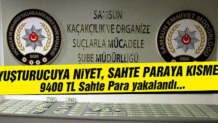 Uyuşturucuya Niyet, Sahte Paraya Kısmet